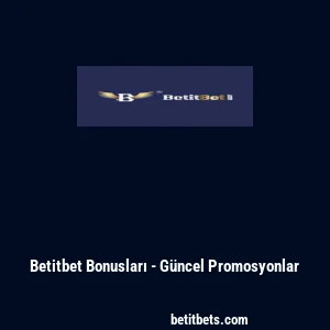 Betitbet Bonusları - G&uuml;ncel Promosyonlar