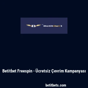 Betitbet Freespin - &Uuml;cretsiz &Ccedil;evrim Kampanyası