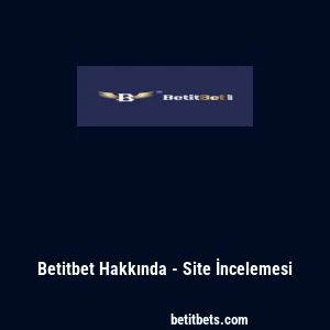 Betitbet Hakkında - Site İncelemesi